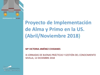 Proyecto de Implementación de Alma y Primo en la US.  (Abril/Noviembre 2018 )
