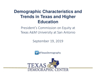 Demographic Characteristics and Trends in Texas and Higher Education