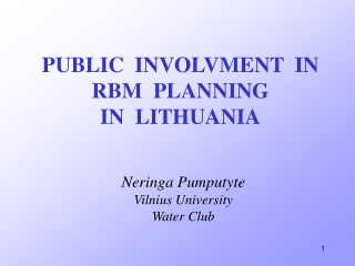 PUBLIC  INVOLVMENT  IN RBM  PLANNING IN  LITHUANIA