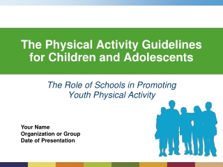 The Physical Activity Guidelines for Children and Adolescents