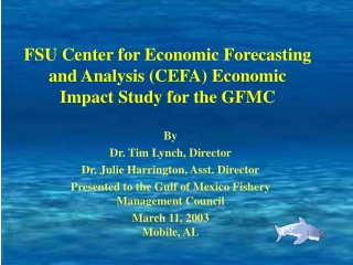 FSU Center for Economic Forecasting and Analysis (CEFA) Economic Impact Study for the GFMC