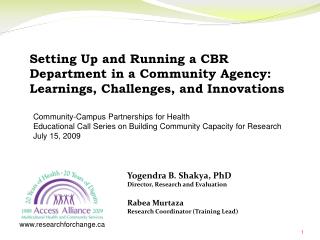 Yogendra B. Shakya, PhD Director, Research and Evaluation