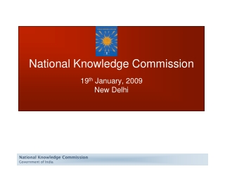 National Knowledge Commission 19 th  January, 2009 New Delhi