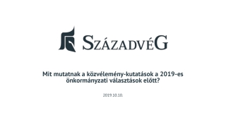 Mit mutatnak a közvélemény-kutatások a 2019-es önkormányzati választások előtt ? 2019.10.10.