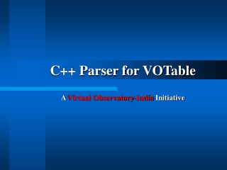 C++ Parser for VOTable A  Virtual Observatory-India  Initiative