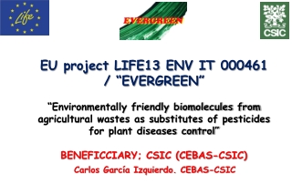 EU project LIFE13  ENV IT 000461 / “EVERGREEN” “Environmentally friendly biomolecules from