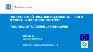 Kerli Nõges Maaeluministeerium Koolitaja: Tartumaa Põllumeeste Liit