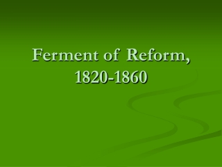 Ferment of Reform, 1820-1860