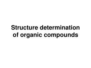 Structure  determination of organic compounds