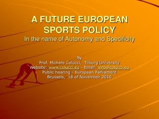 A FUTURE EUROPEAN SPORTS POLICY In the name of Autonomy and Specificity