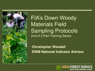 FIA’s Down Woody Materials Field Sampling Protocols 2nd of 3 Part Training Series