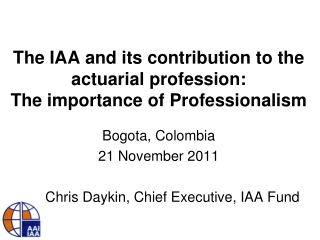 The IAA and its contribution to the actuarial profession: The importance of Professionalism