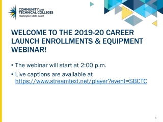Welcome to the 2019-20 Career Launch Enrollments &amp; Equipment Webinar!