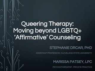 Queering Therapy:  Moving beyond LGBTQ+ ‘Affirmative’ Counseling