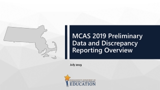 MCAS 2019 Preliminary Data and Discrepancy Reporting Overview