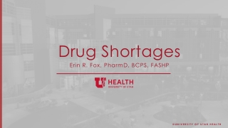 Drug Shortages Erin R. Fox,  PharmD , BCPS, FASHP