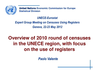 UNECE-Eurostat  Expert Group Meeting on Censuses Using Registers Geneva, 22-23 May 2012