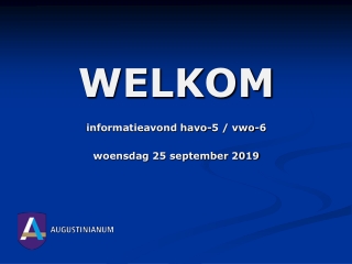 WELKOM informatieavond havo-5 / vwo-6 woensdag 25 september 2019