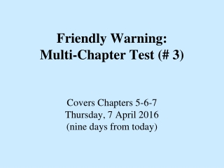 Friendly Warning: Multi-Chapter Test (# 3)