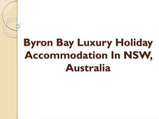 Byron Bay Luxury Holiday Accommodation In NSW, Australia