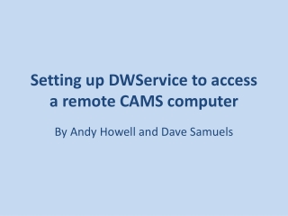 Setting up  DWService  to access a remote CAMS computer