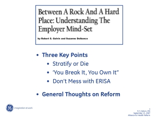 Three Key Points       Stratify or Die ‘You Break It, You Own It” Don’t Mess with ERISA