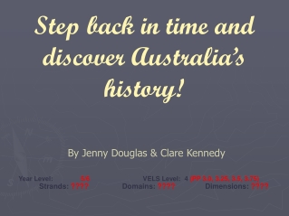 Step back in time and discover Australia’s history!