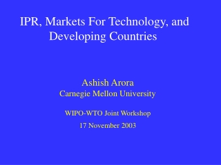 IPR, Markets For Technology, and Developing Countries
