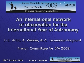 An international network of observation for the International Year of Astronomy