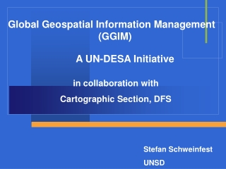 Global Geospatial Information Management 				(GGIM) 				A UN-DESA Initiative in collaboration with