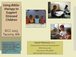 Using  B iblio -therapy to Support  S tressed  C hildren IECC 2015 Tacoma, WA