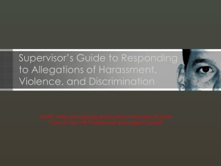 Supervisor’s Guide to Responding to Allegations of Harassment, Violence, and Discrimination
