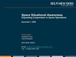 Space Situational Awareness Expanding Cooperation in Space Operations December 7, 2006
