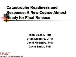 Catastrophe Readiness and Response: A New Course Almost Ready for Final Release