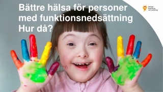 Bättre hälsa för personer med funktionsnedsättning Hur då?