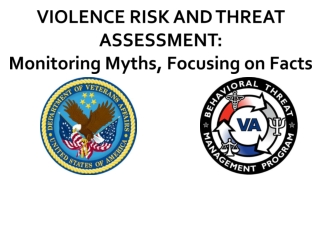VIOLENCE RISK AND THREAT ASSESSMENT: Monitoring Myths, Focusing on Facts