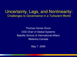 Uncertainty, Lags, and Nonlinearity: Challenges to Governance in a Turbulent World