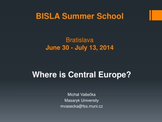 BISLA  Summer School Bratislava  June 30 - July 13, 201 4