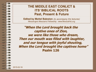 THE MIDDLE EAST CONLICT &amp;  ITS’ BIBLICAL ROOTS  Past, Present &amp; Future