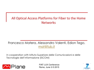 All Optical Access Platforms for Fiber to the Home Networks