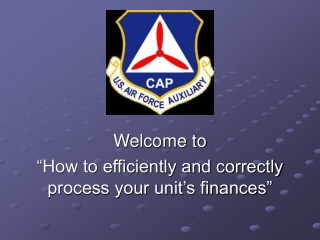 Welcome to “How to efficiently and correctly process your unit’s finances”