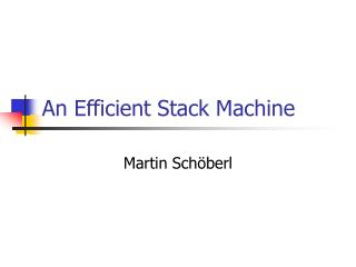 An Efficient Stack Machine