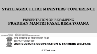 STATE AGRICULTRE MINISTERS’ CONFERENCE PRESENTATION ON REVAMPING  PRADHAN MANTRI FASAL BIMA YOJANA