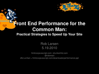 Front End Performance for the Common Man:  Practical Strategies to Speed Up Your Site