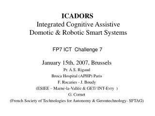 ICADORS  Integrated Cognitive Assistive  Domotic &amp; Robotic Smart Systems  FP7 ICT  Challenge 7