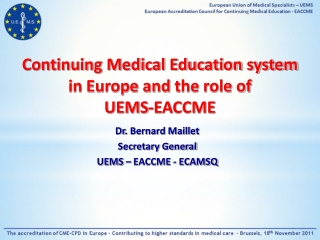 Continuing Medical Education system in Europe and  the role of  UEMS-EACCME