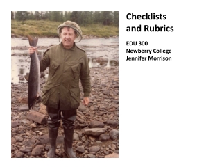 Checklists  and Rubrics  EDU 300  Newberry College  Jennifer Morrison