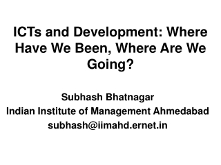 ICTs and Development: Where Have We Been, Where Are We Going?