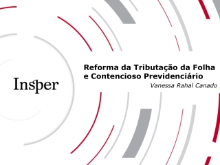 Reforma da Tributação da Folha e Contencioso Previdenciário