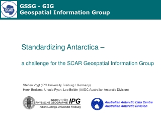 Standardizing Antarctica – a challenge for the SCAR Geospatial Information Group